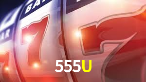 555U